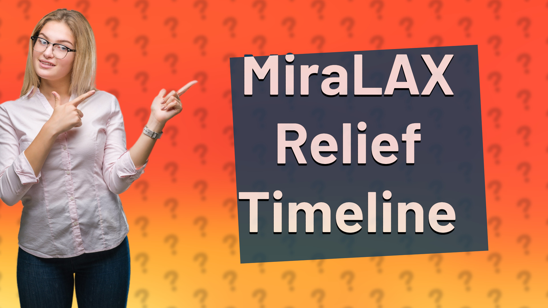 MiraLAX Relief Timeline