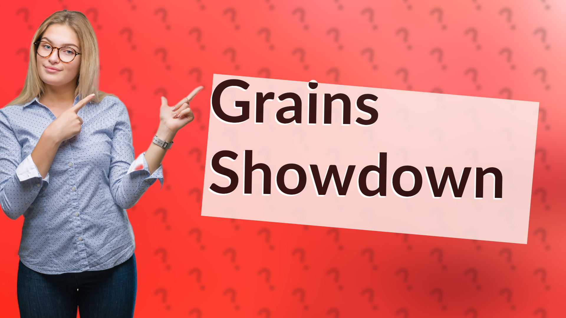 Grains Showdown
