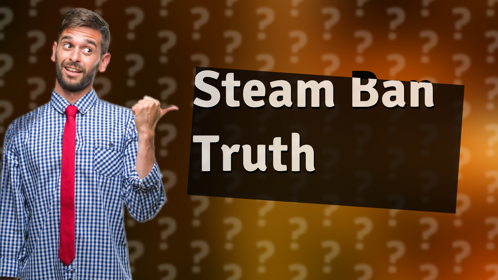 Steam Ban Truth