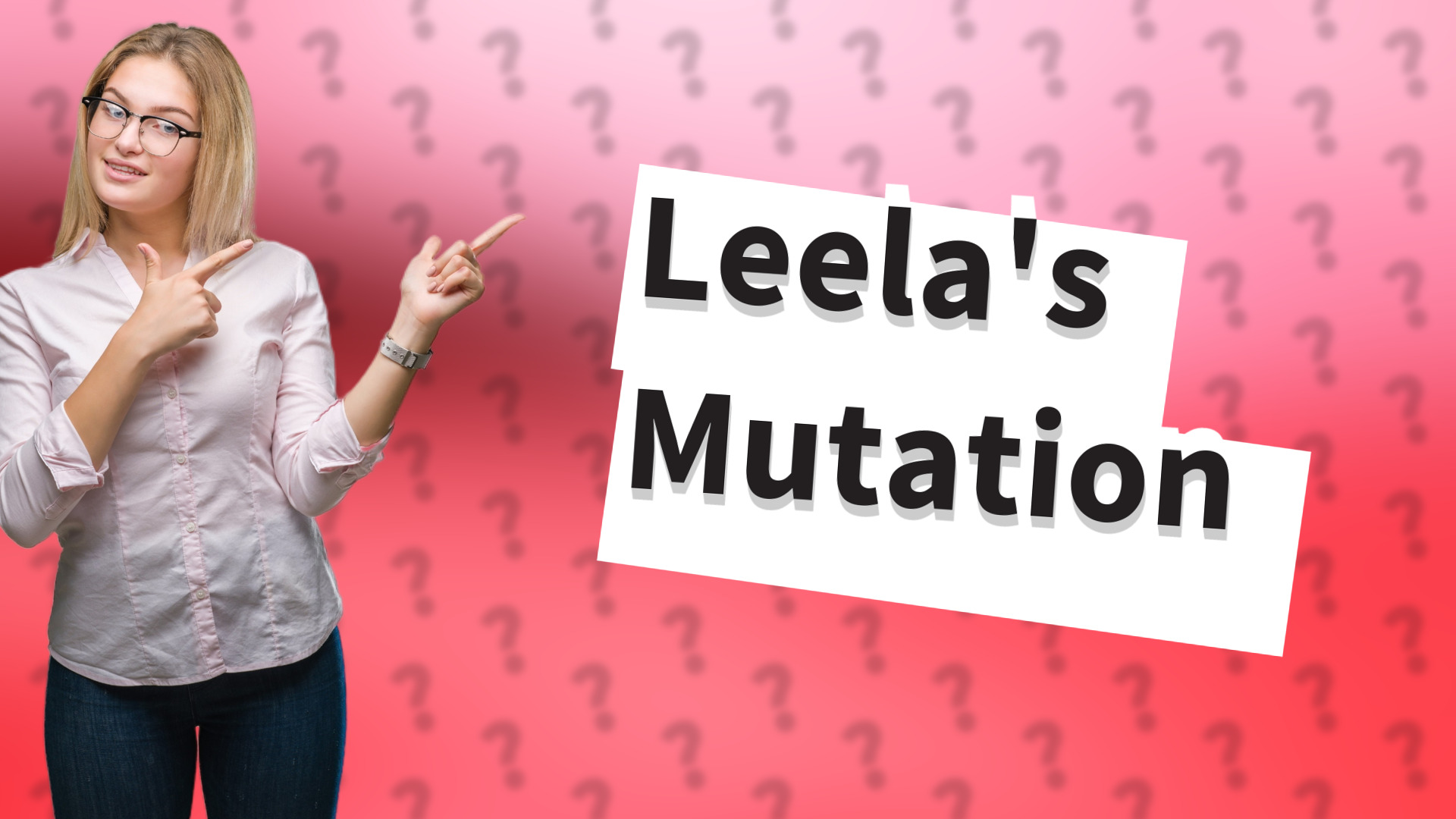 Leela's Mutation