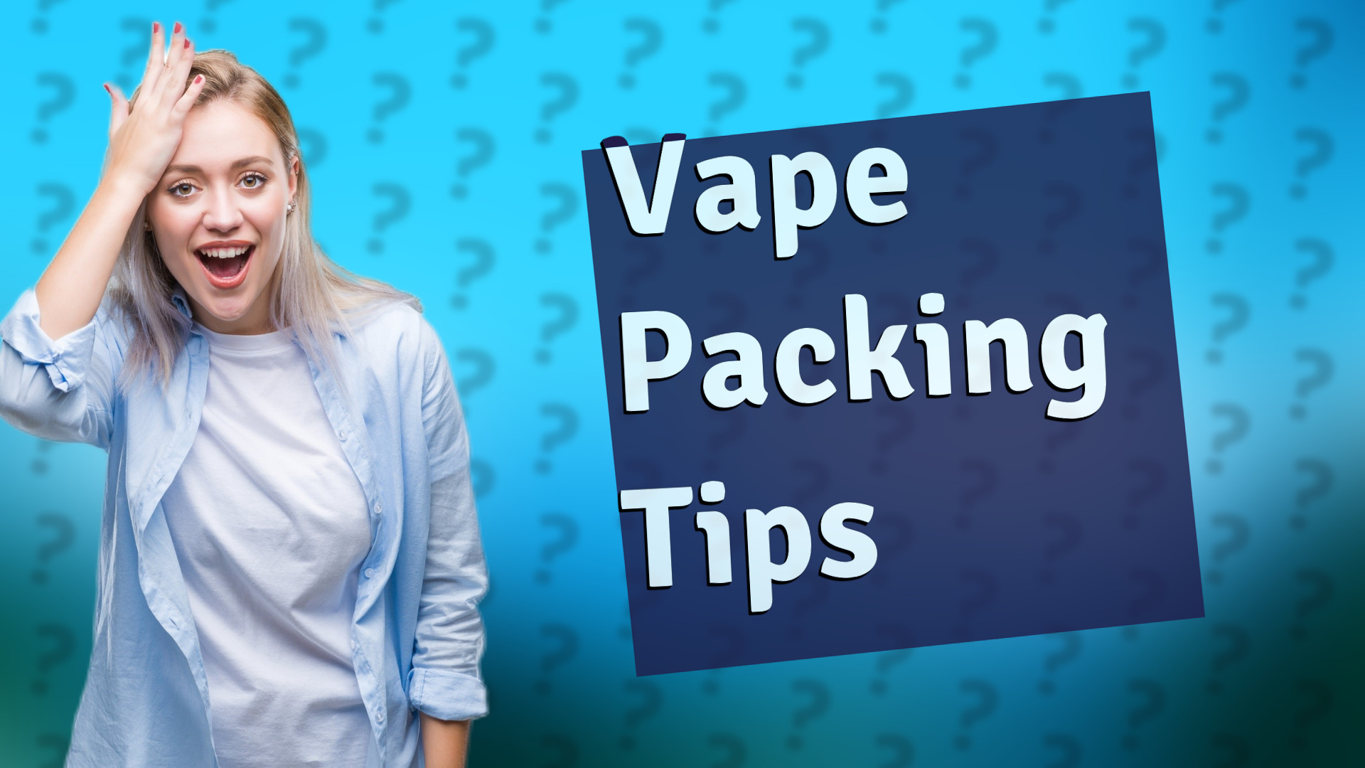 Vape Packing Tips