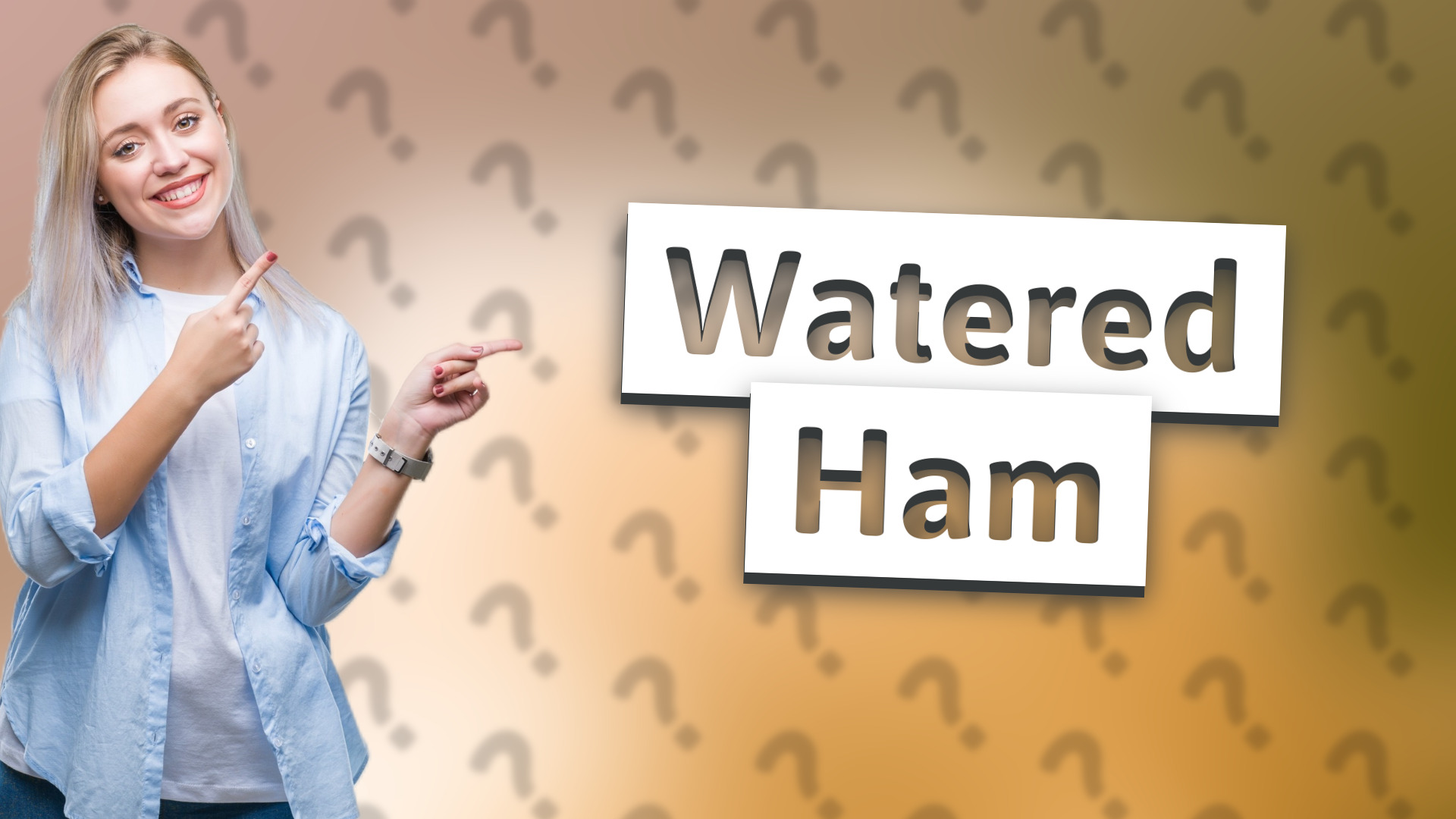Watered Ham