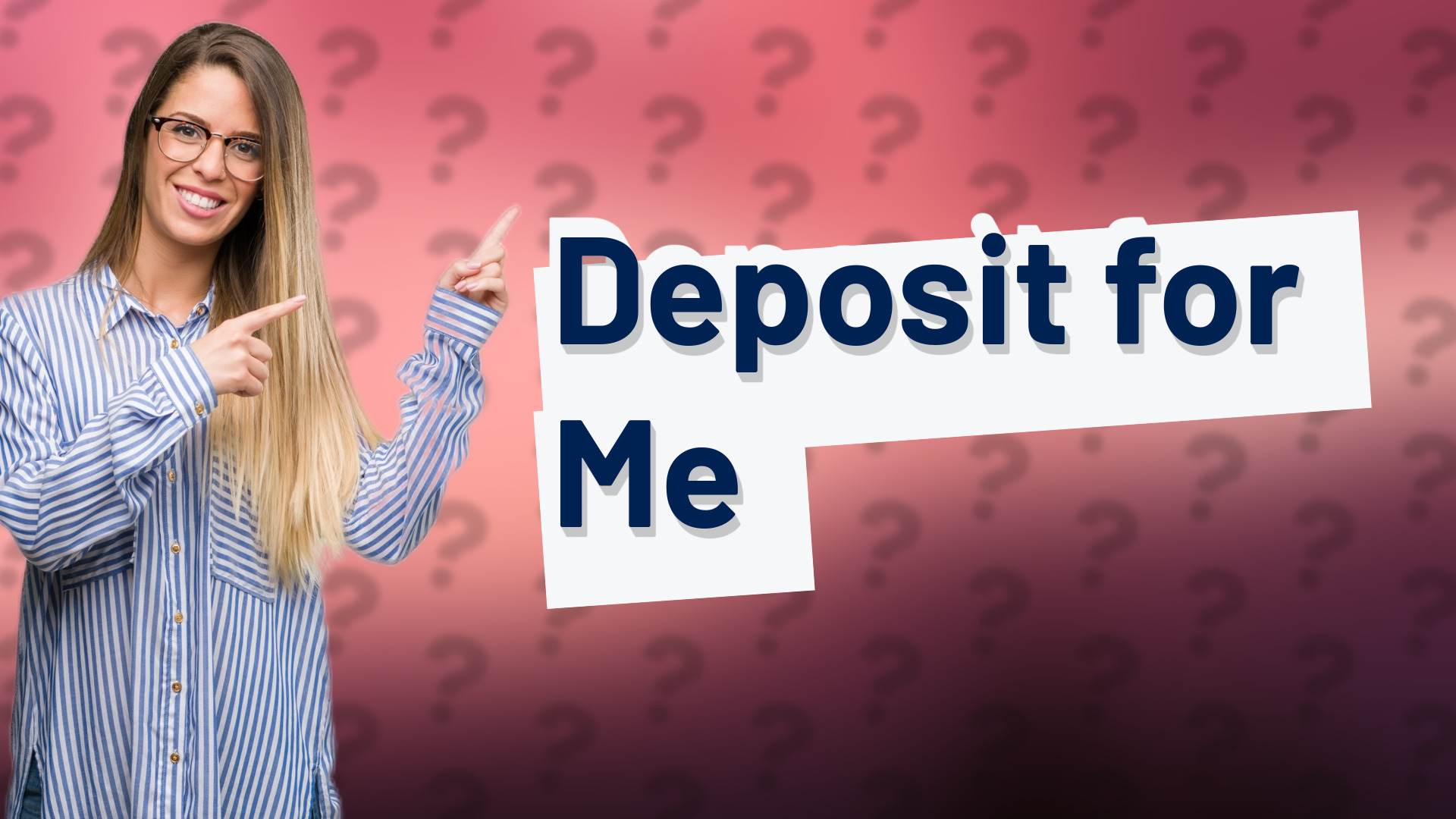 Deposit for Me
