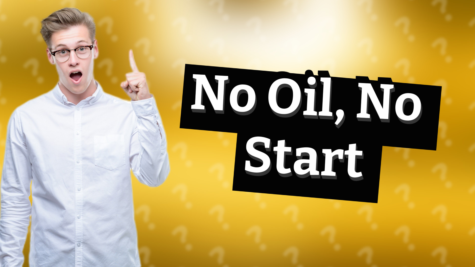 No Oil, No Start