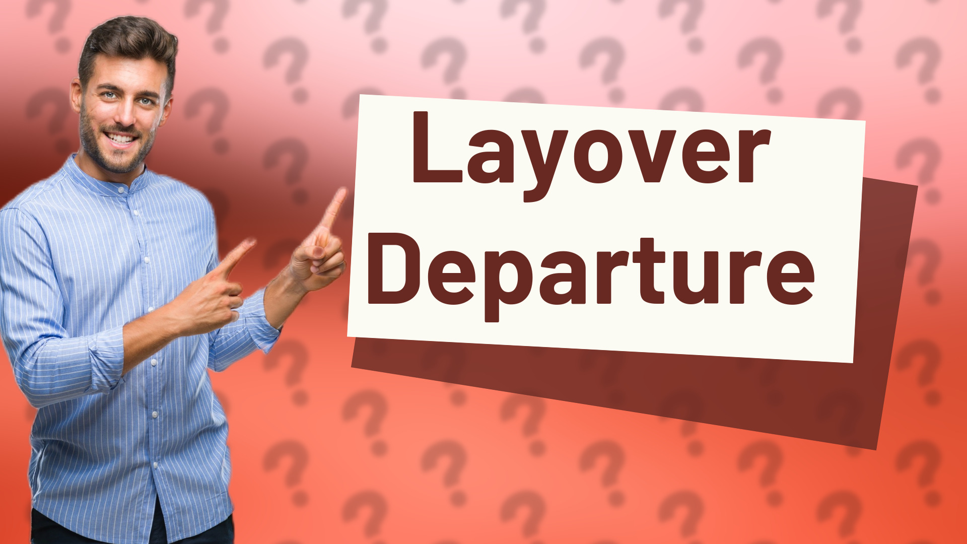 Layover Departure