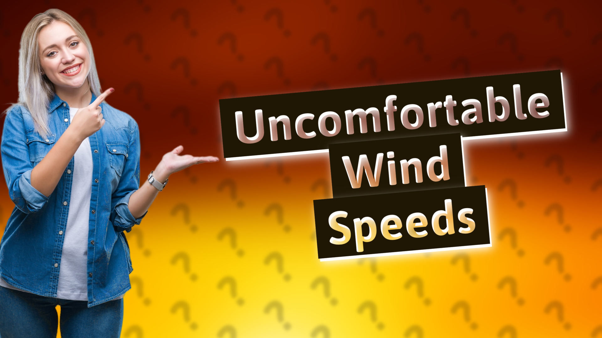 Uncomfortable Wind Speeds
