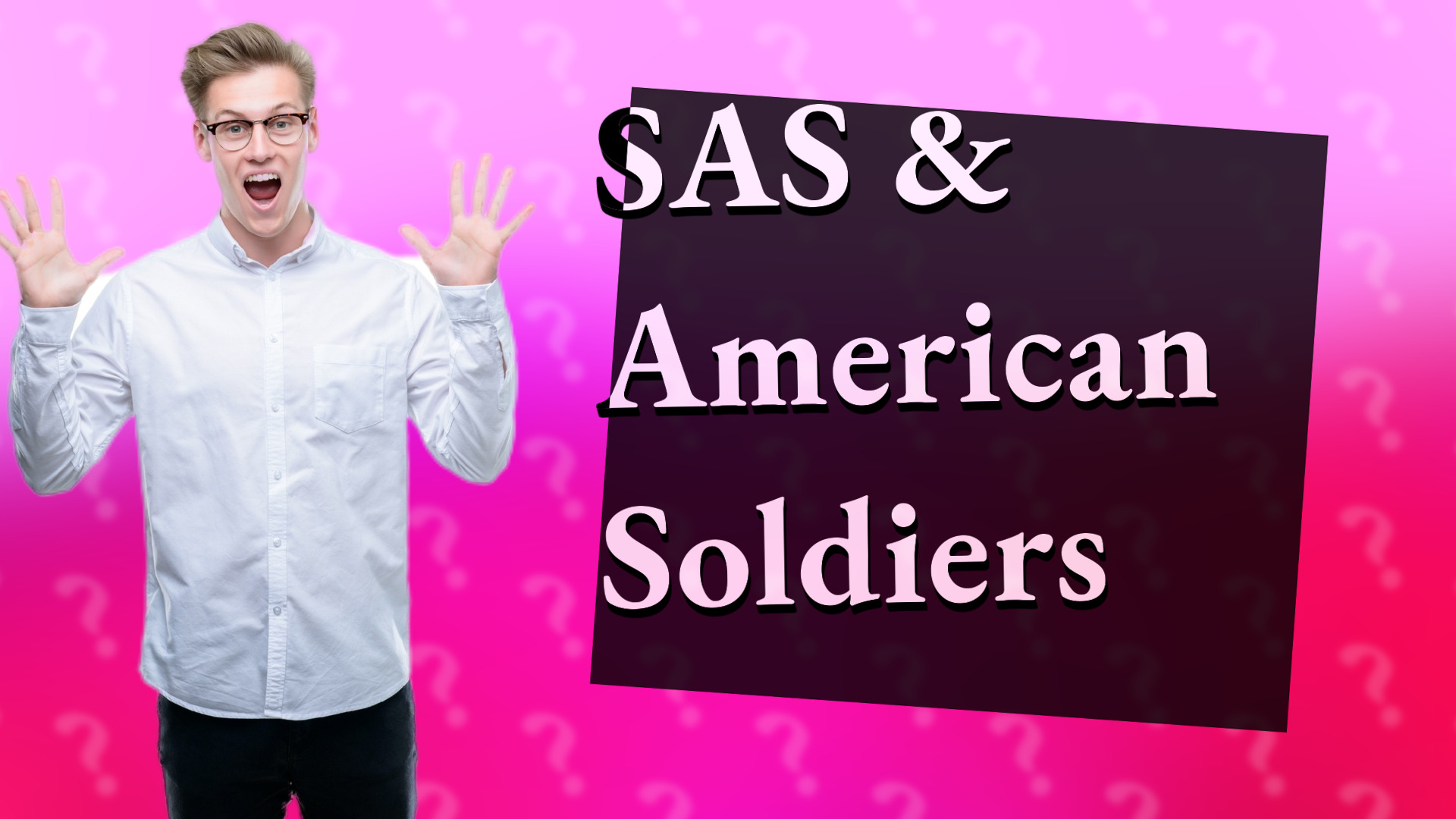 SAS & American Soldiers