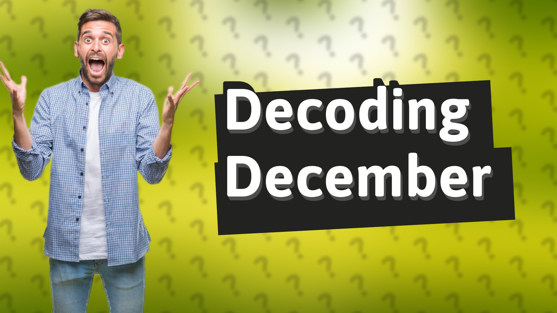 Decoding December