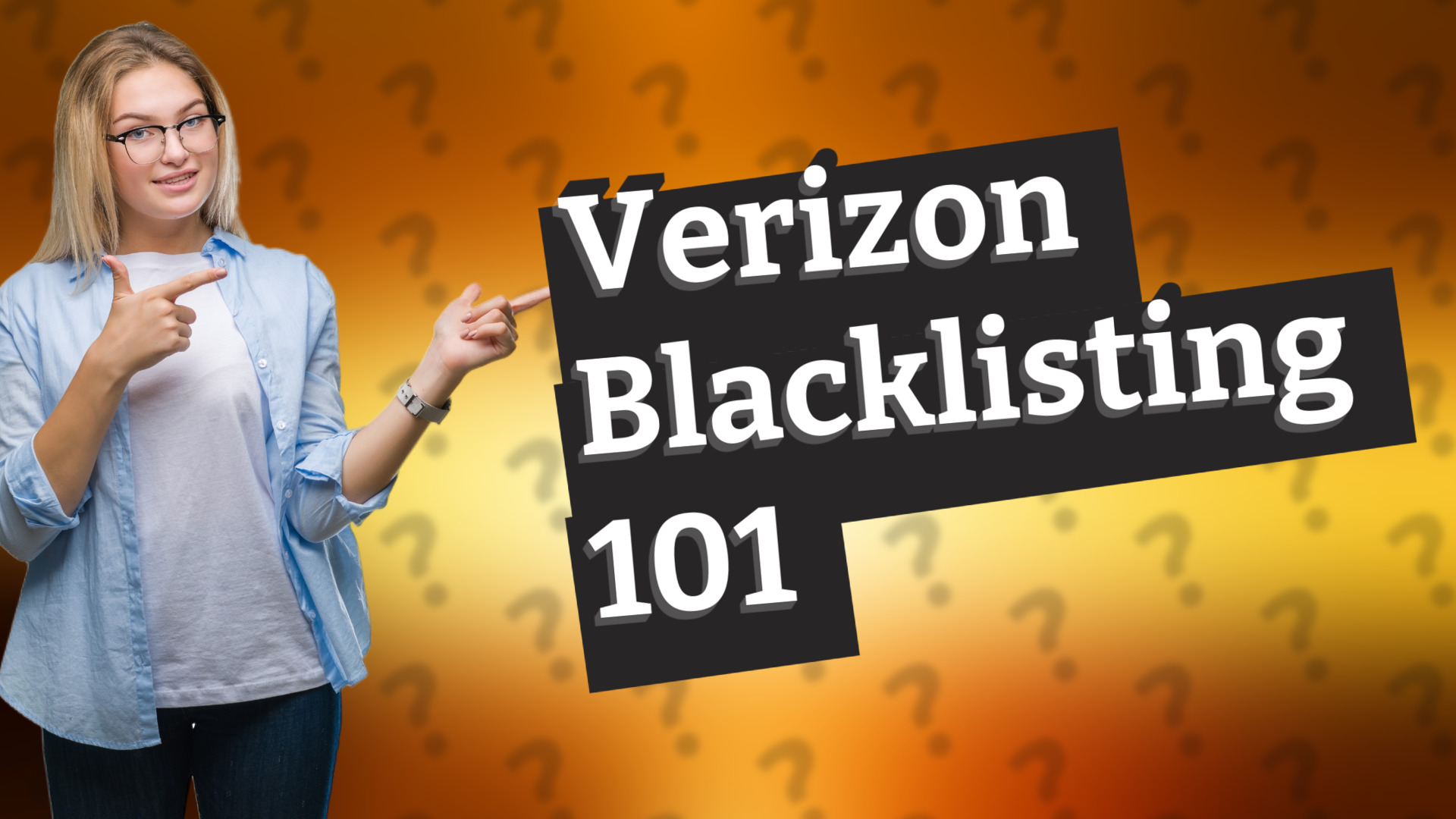 Verizon Blacklisting 101