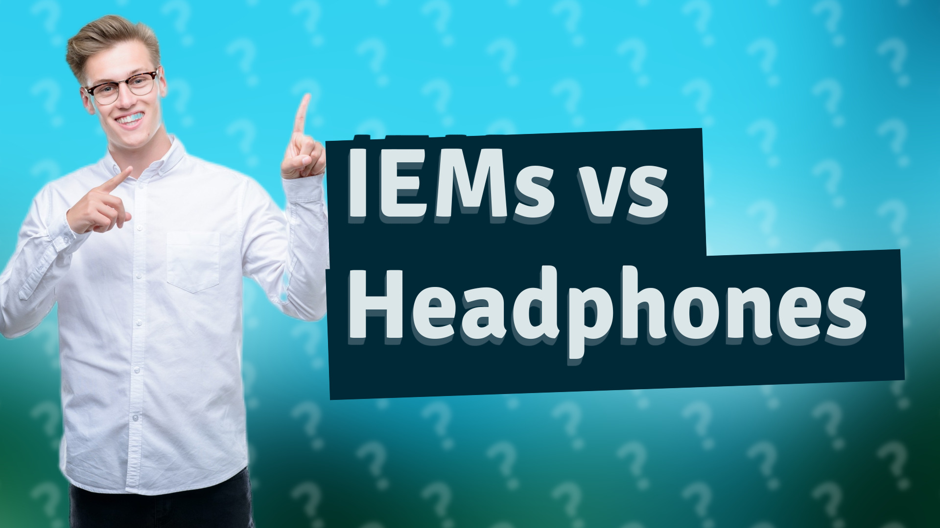 IEMs vs Headphones