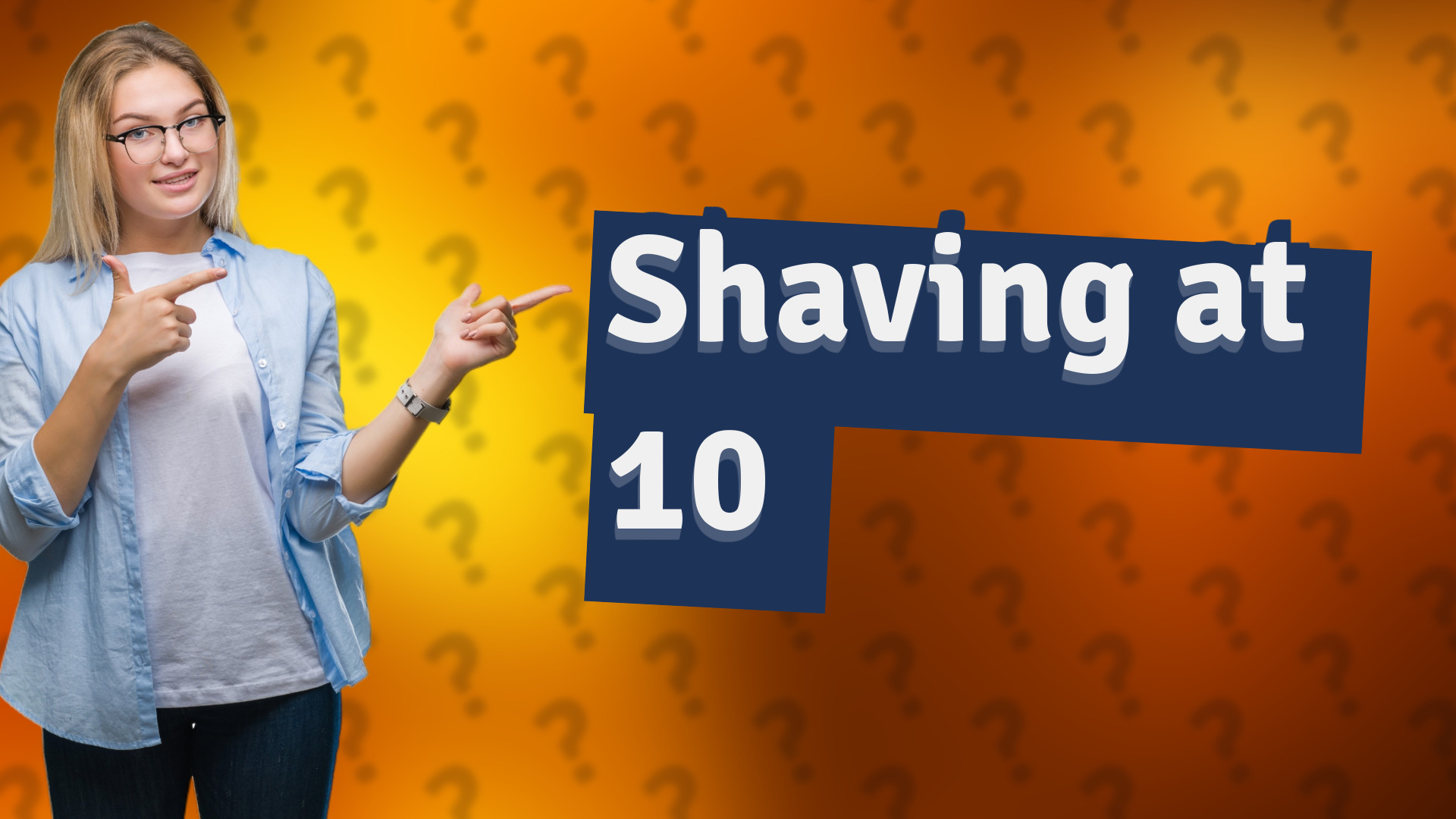 Shaving at 10