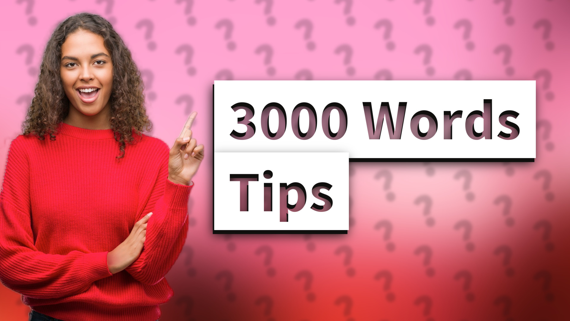 3000 Words Tips