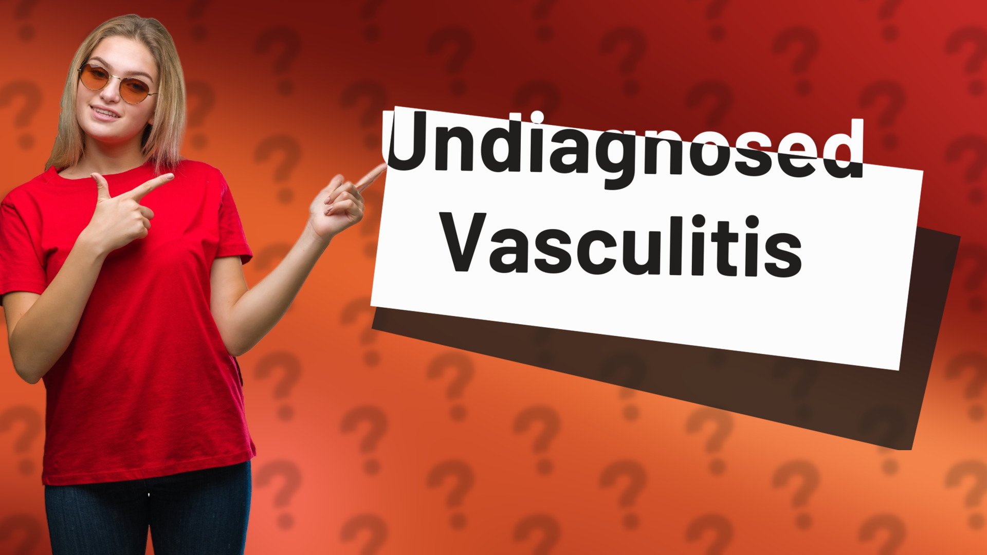 Undiagnosed Vasculitis