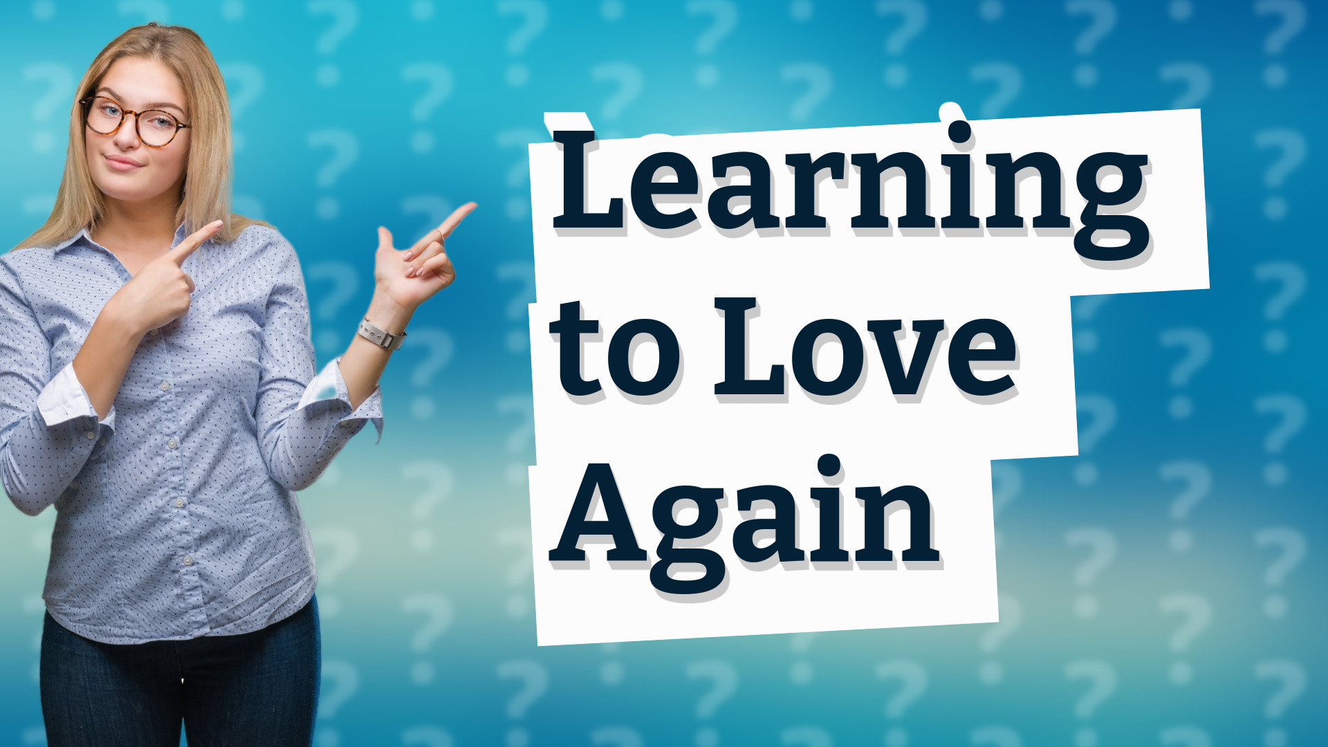 Learning to Love Again
