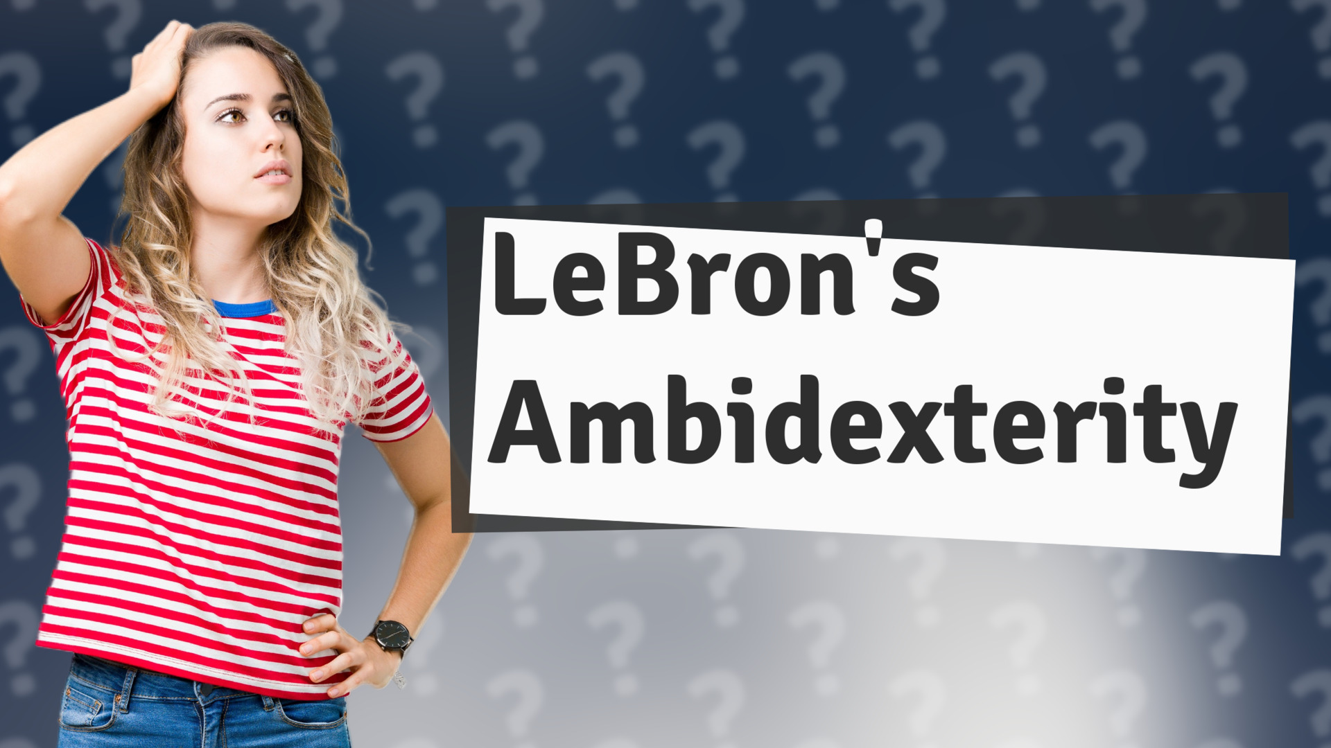 LeBron's Ambidexterity