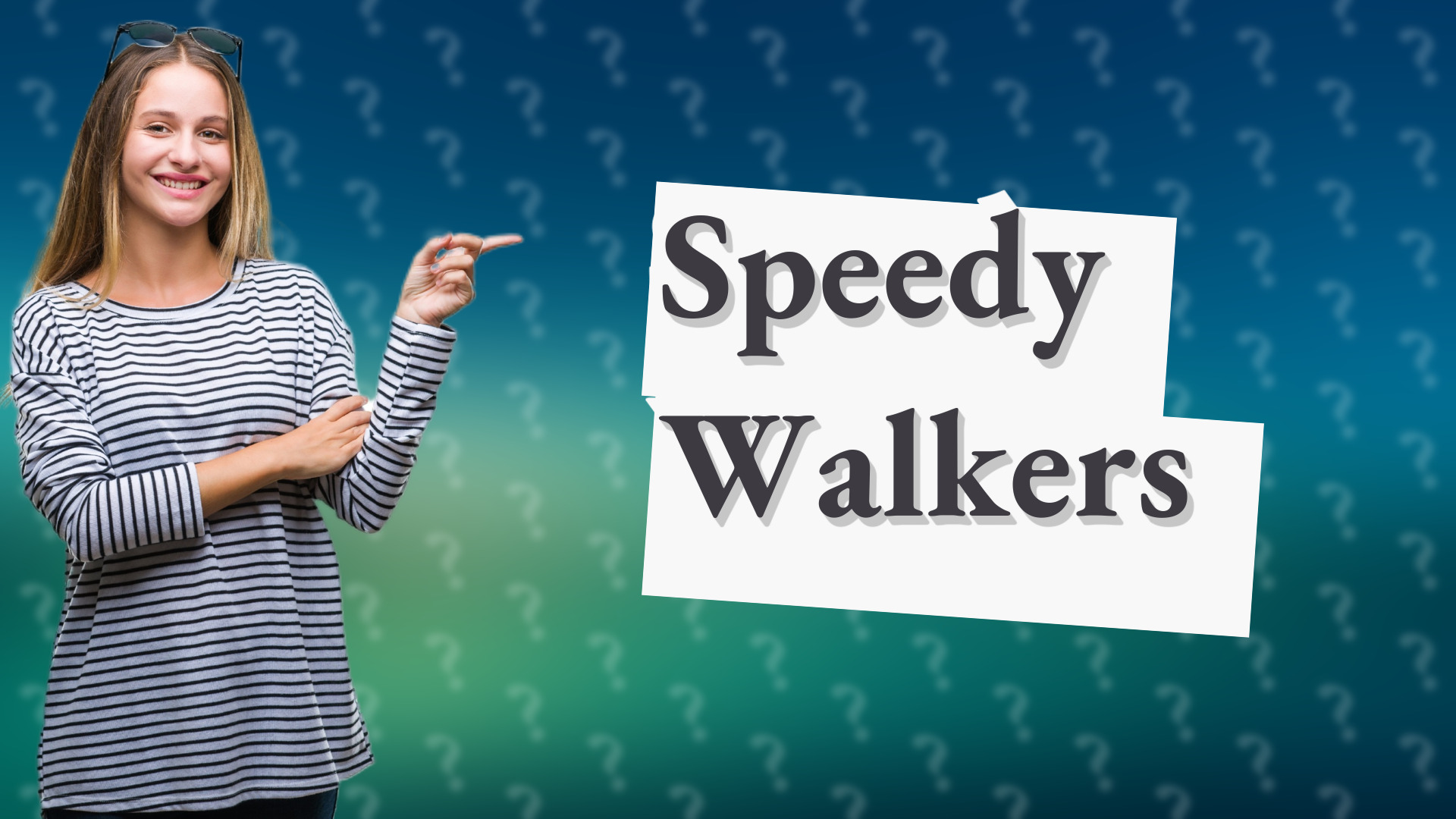 Speedy Walkers