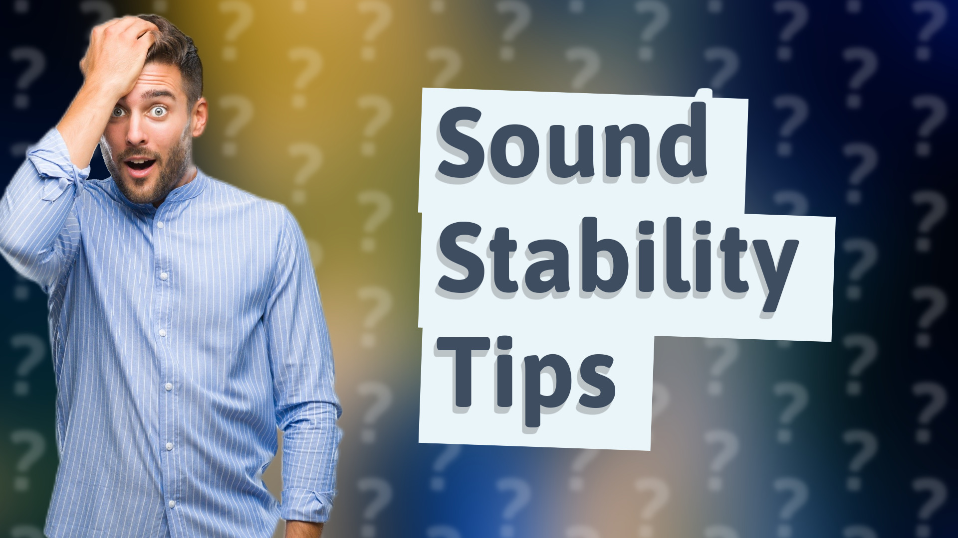 Sound Stability Tips