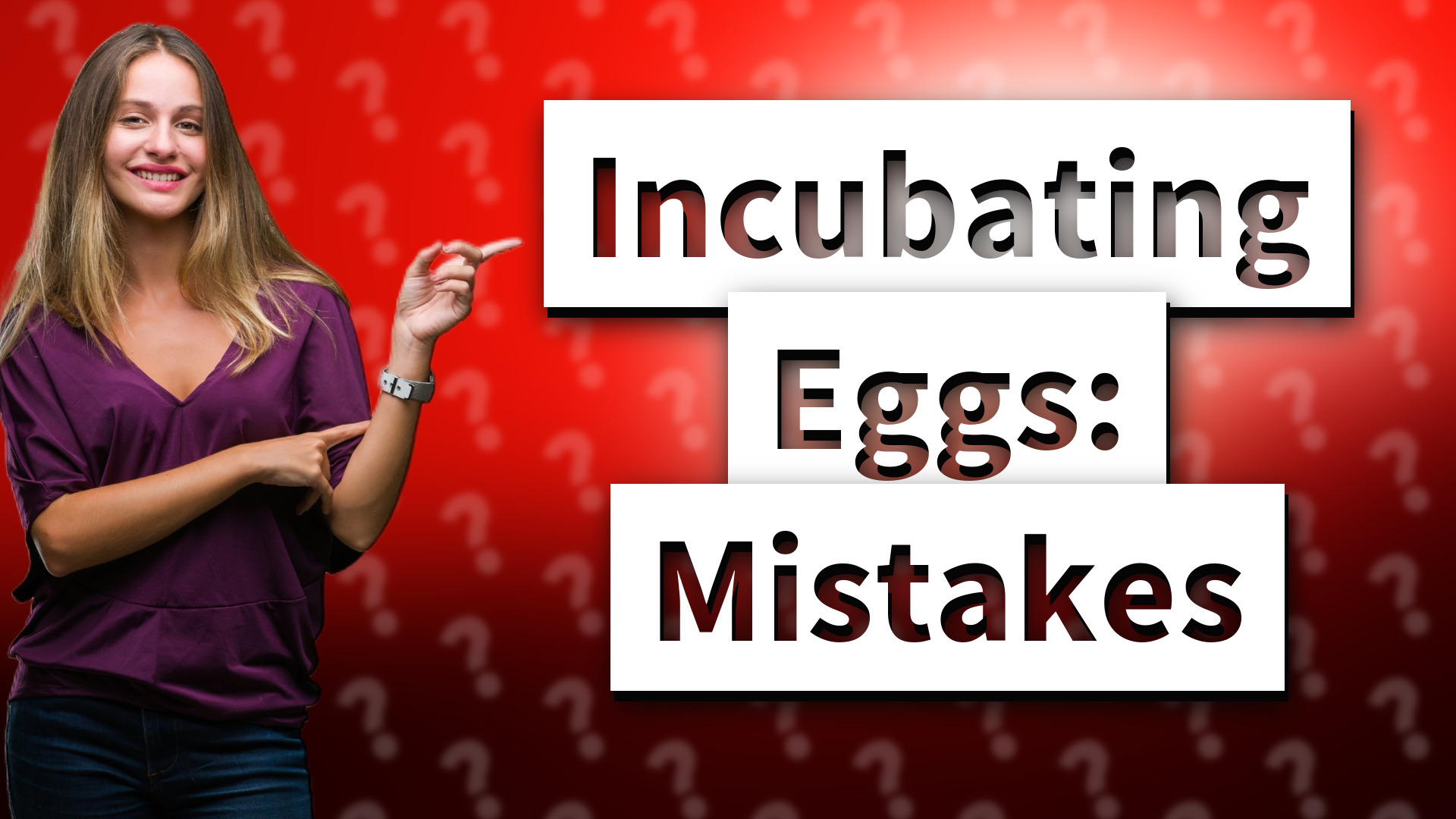 Incubating Eggs: Mistakes