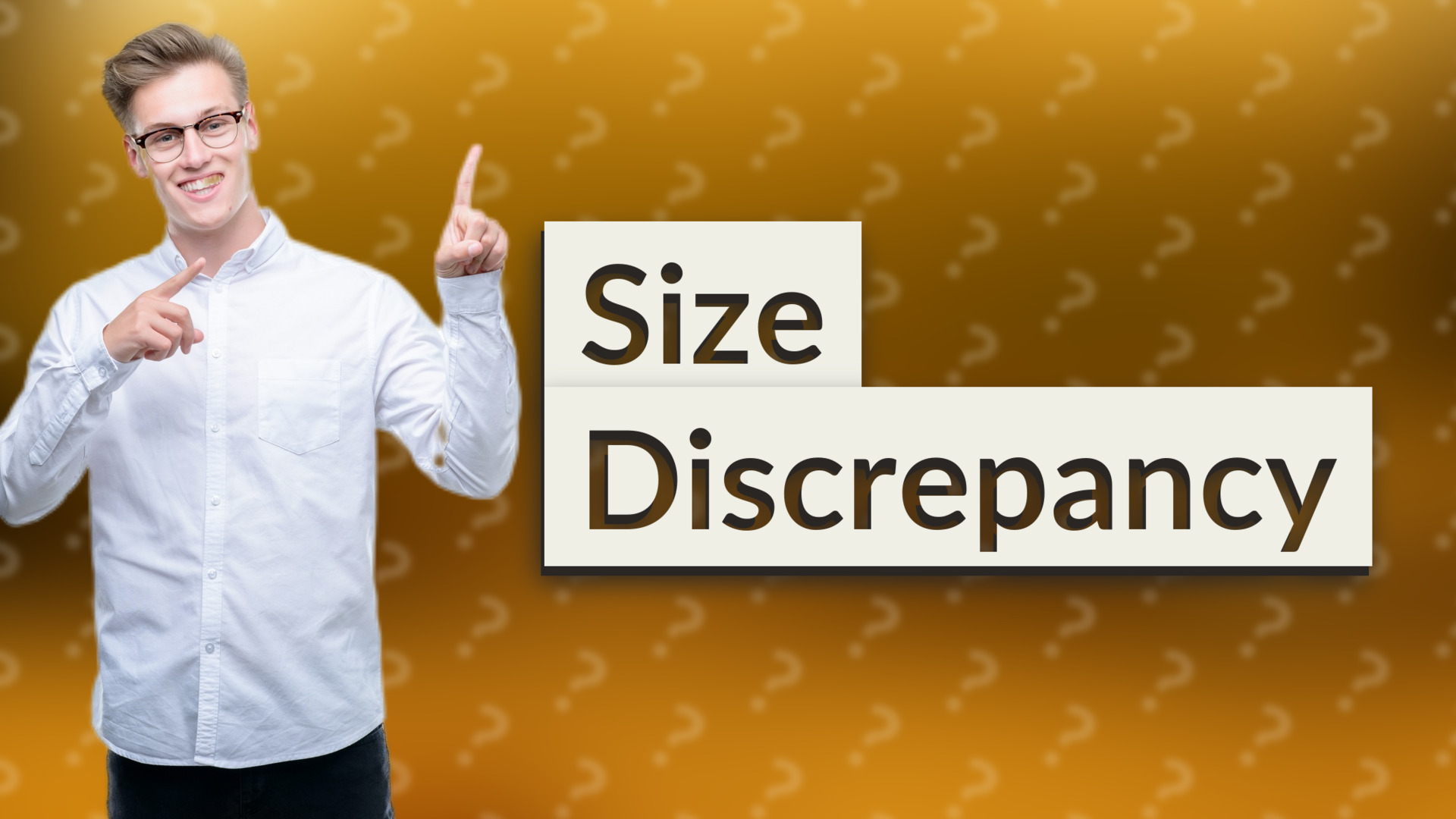 Size Discrepancy