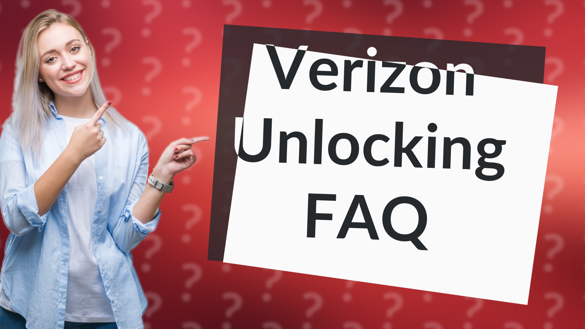 Verizon Unlocking FAQ