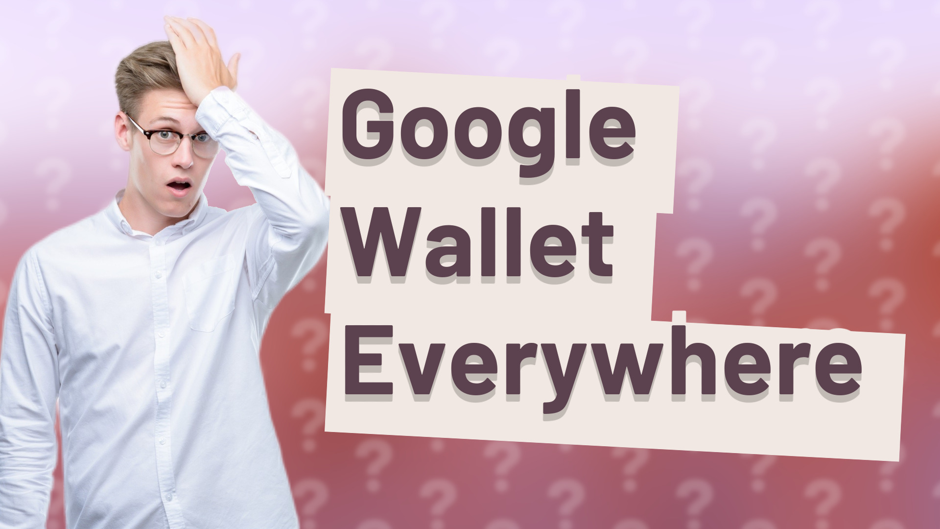 Google Wallet Everywhere