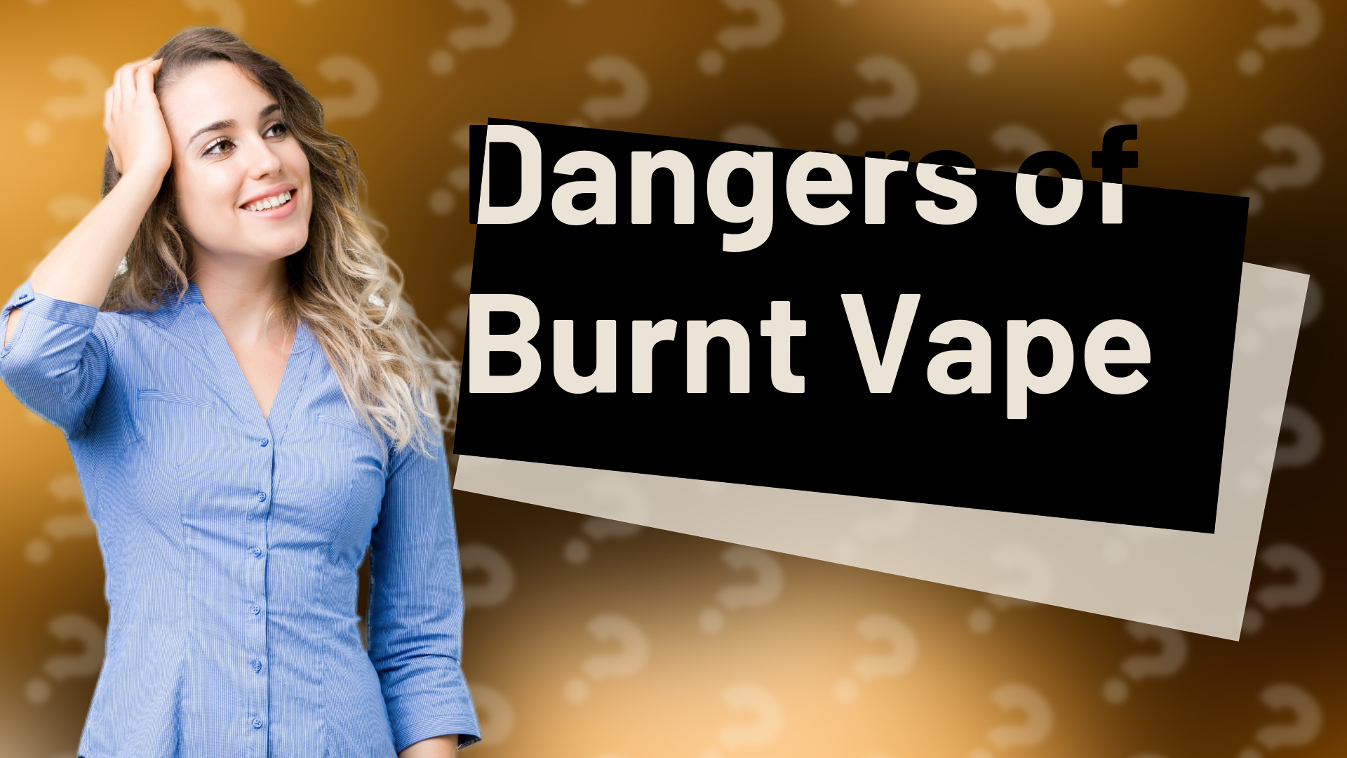 Dangers of Burnt Vape