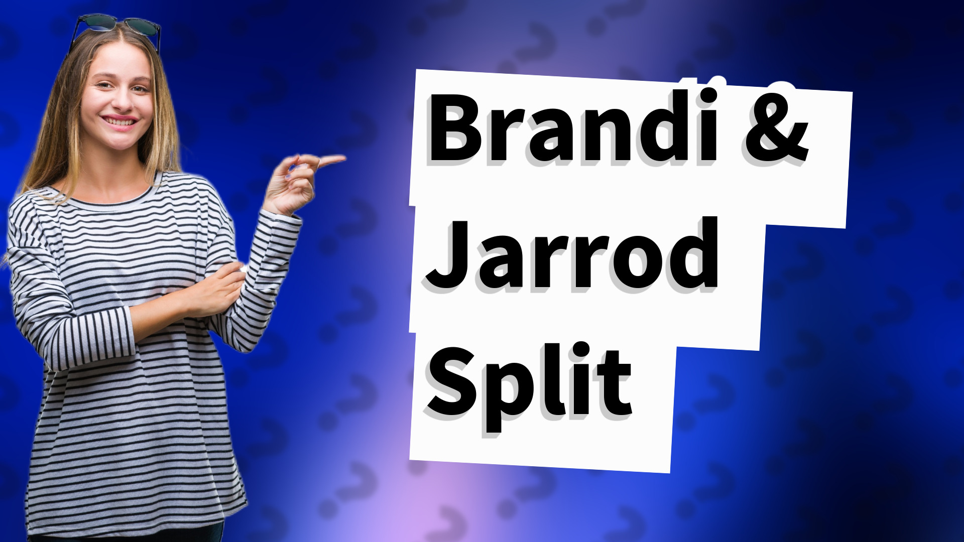 Brandi & Jarrod Split