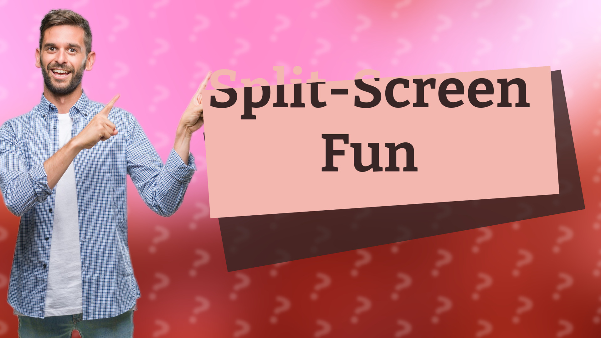 Split-Screen Fun