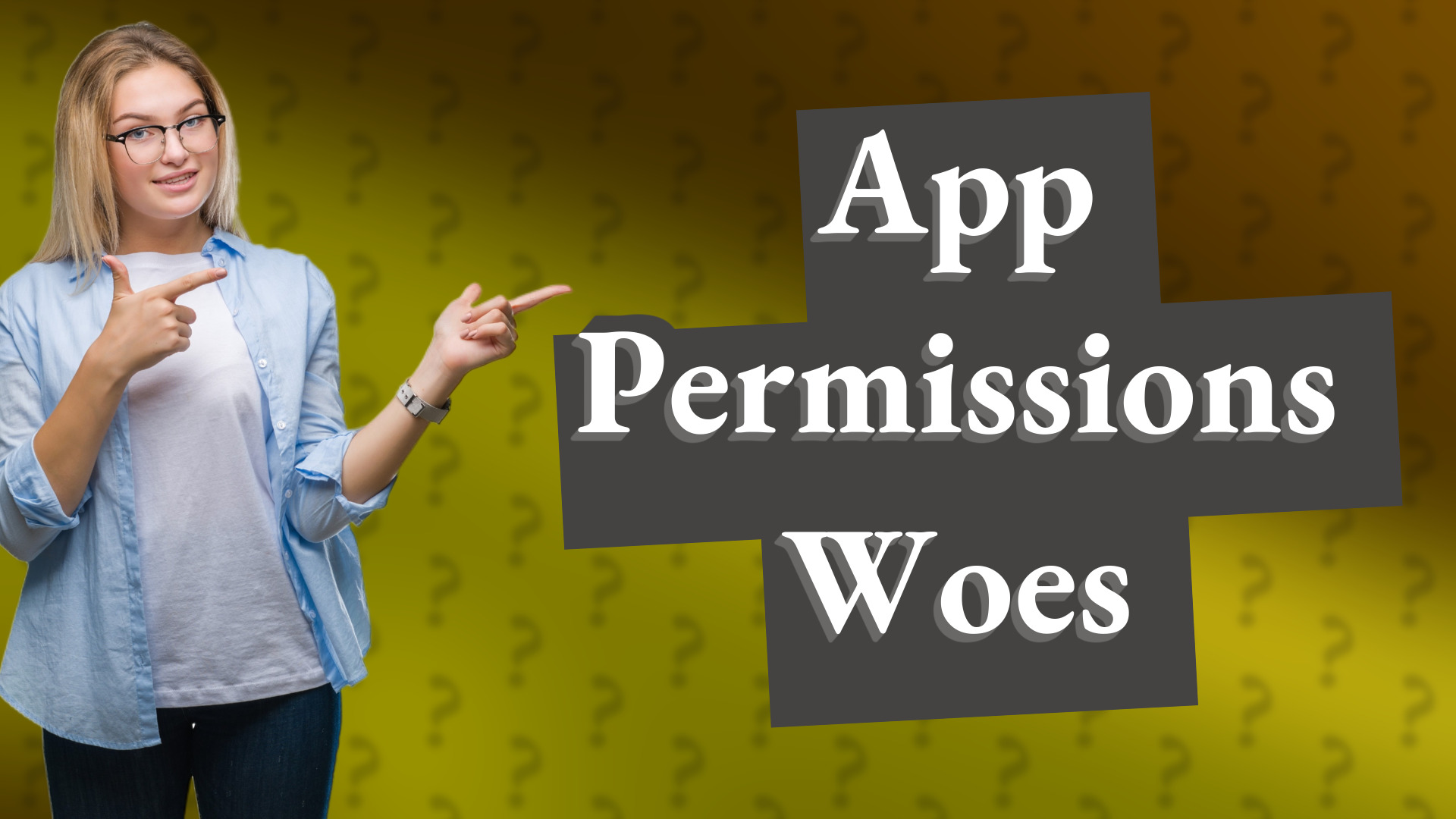 App Permissions Woes