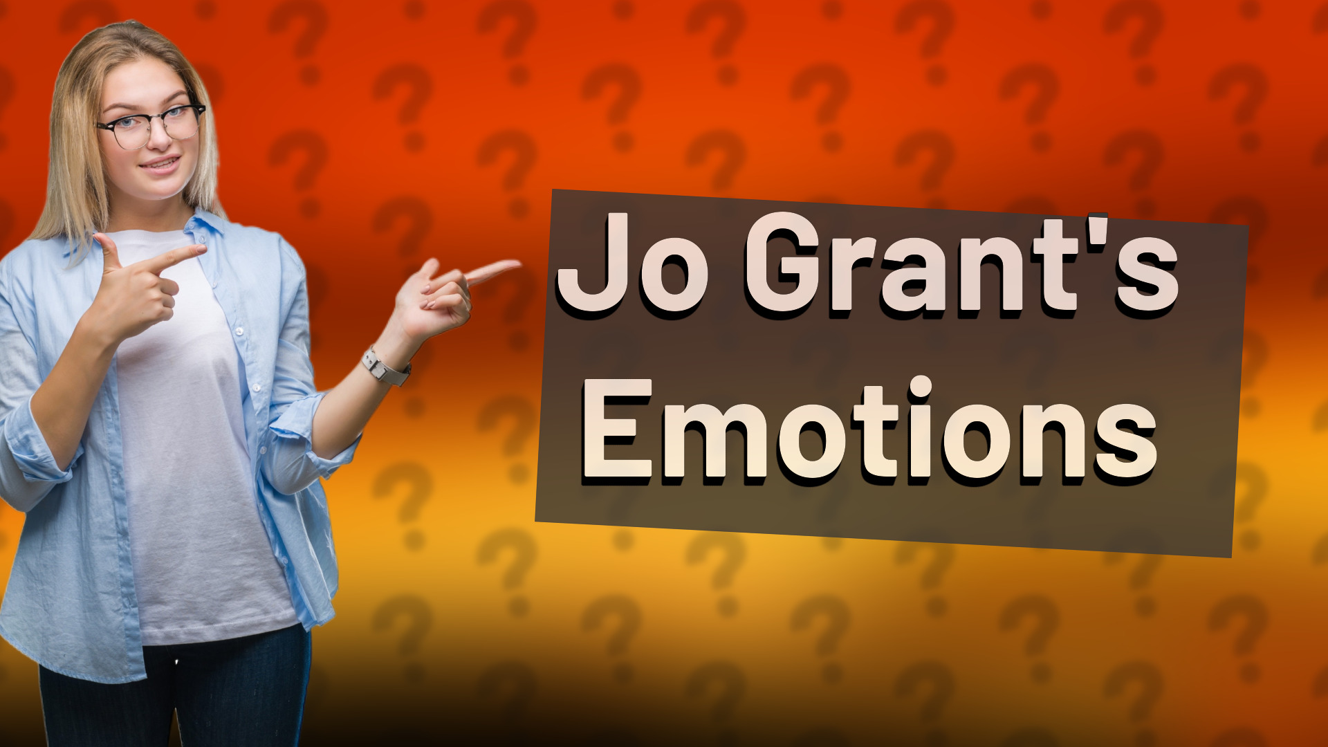 Jo Grant's Emotions