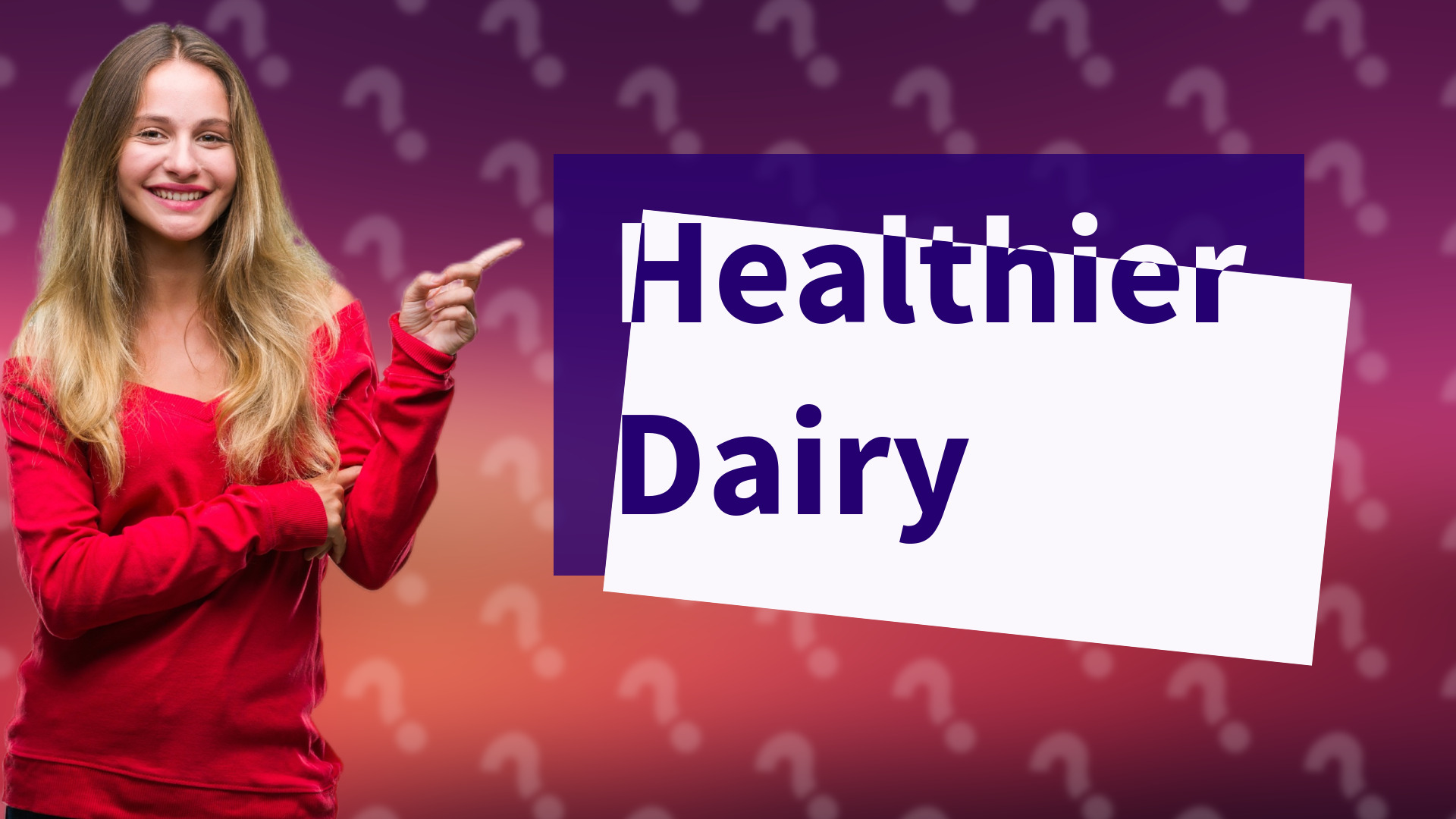 Healthier Dairy