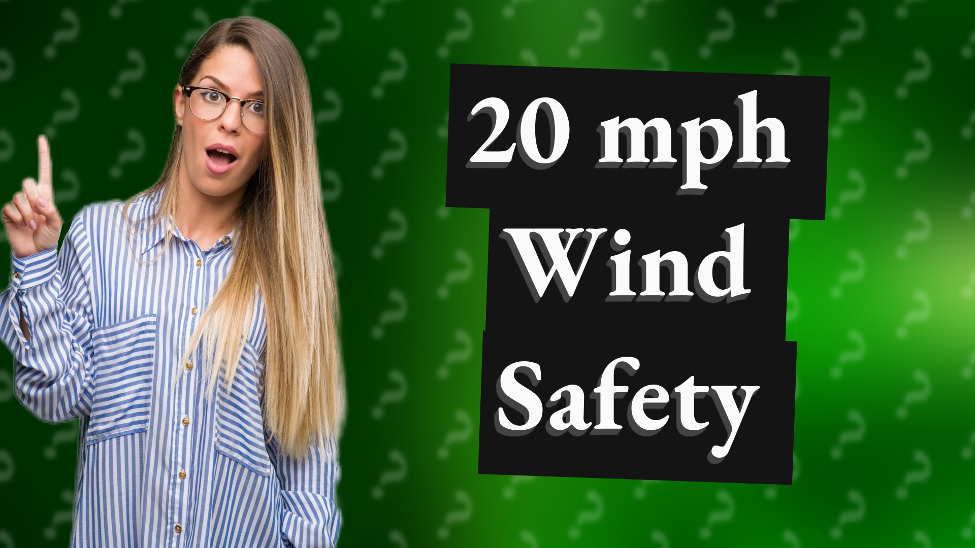 20 mph Wind Safety