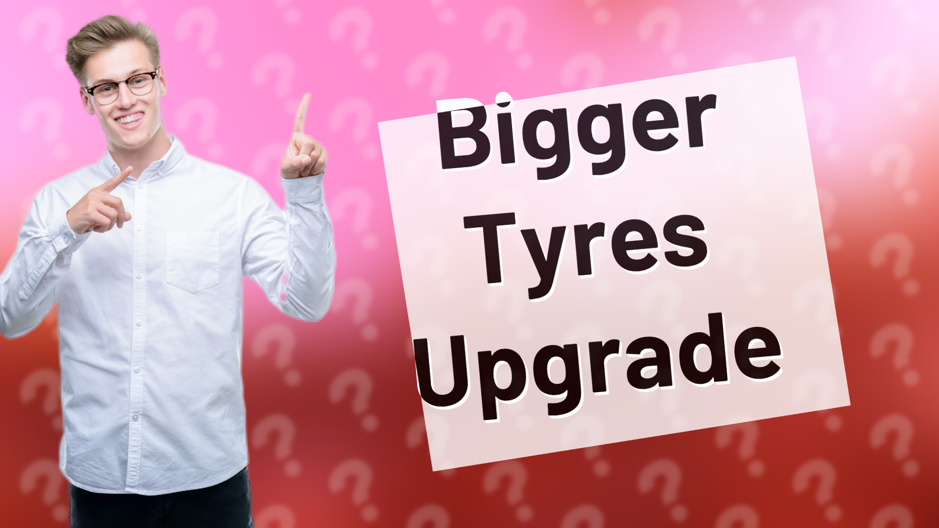 Bigger Tyres Upgrade