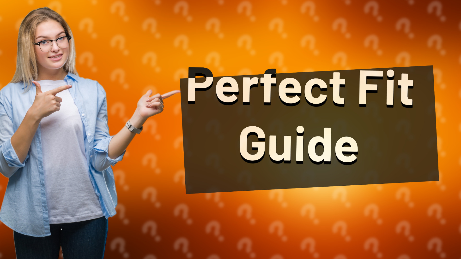 Perfect Fit Guide