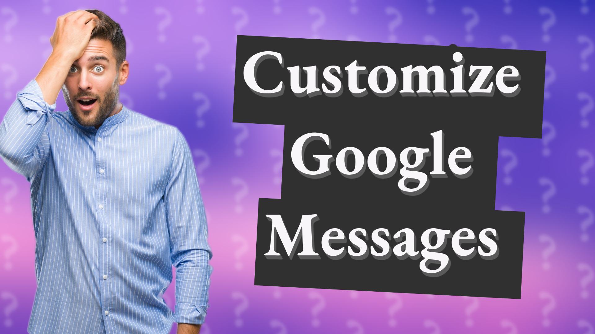 Customize Google Messages