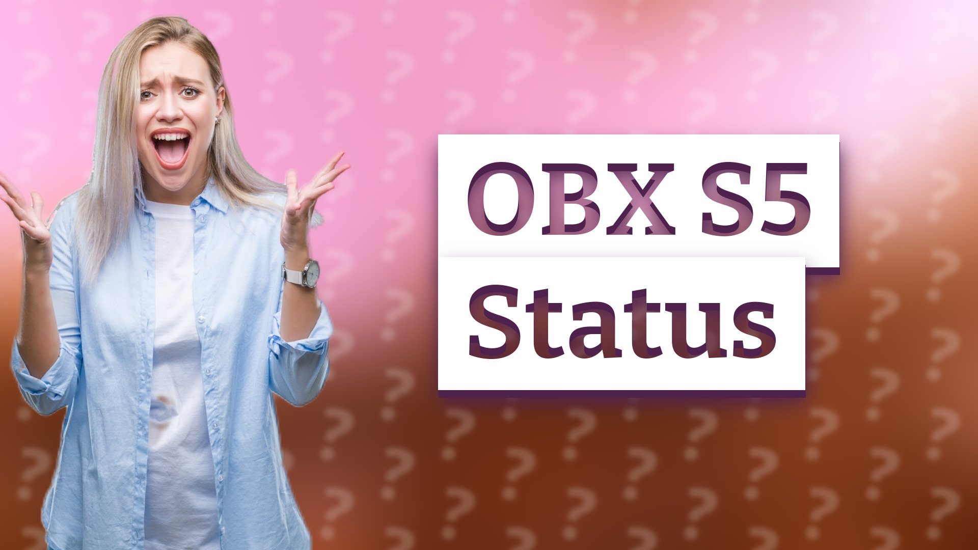 OBX S5 Status