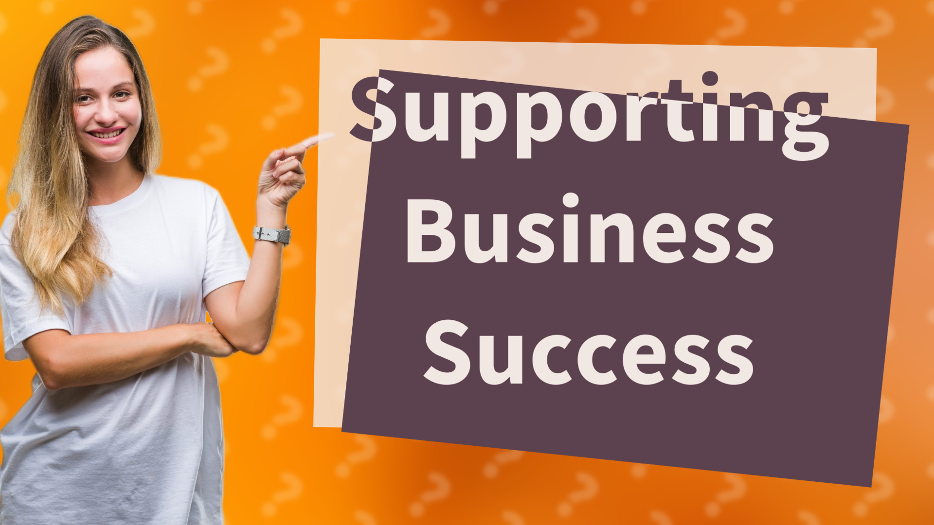 Supporting Business Success