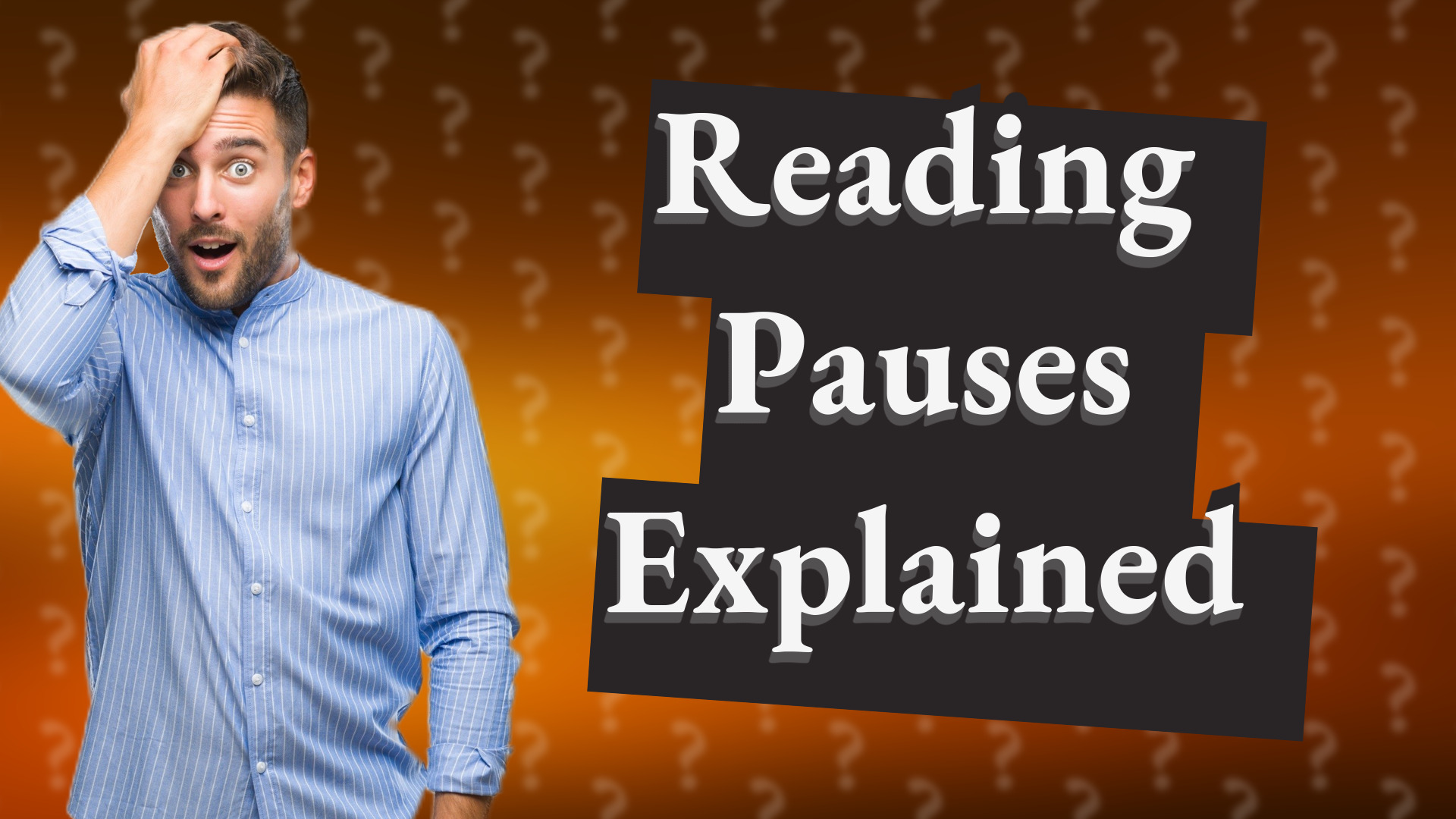 Reading Pauses Explained