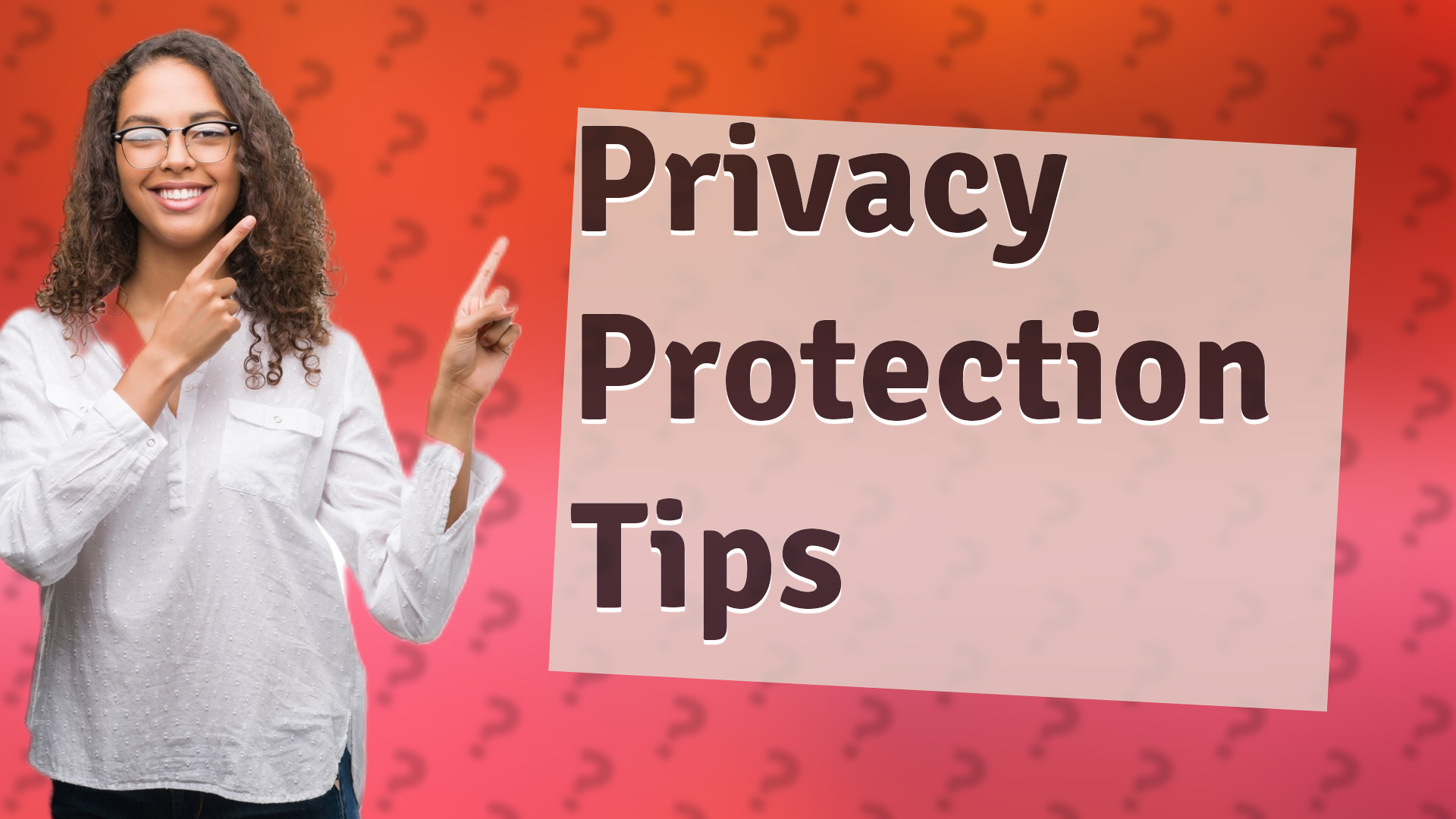 Privacy Protection Tips