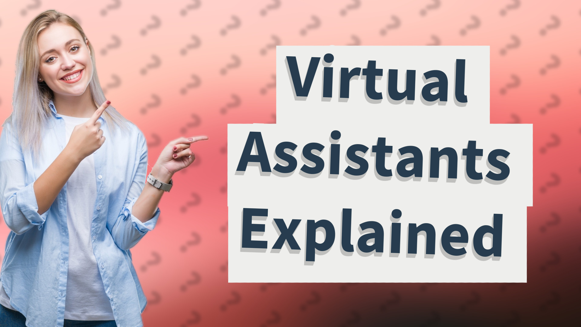 Virtual Assistants Explained