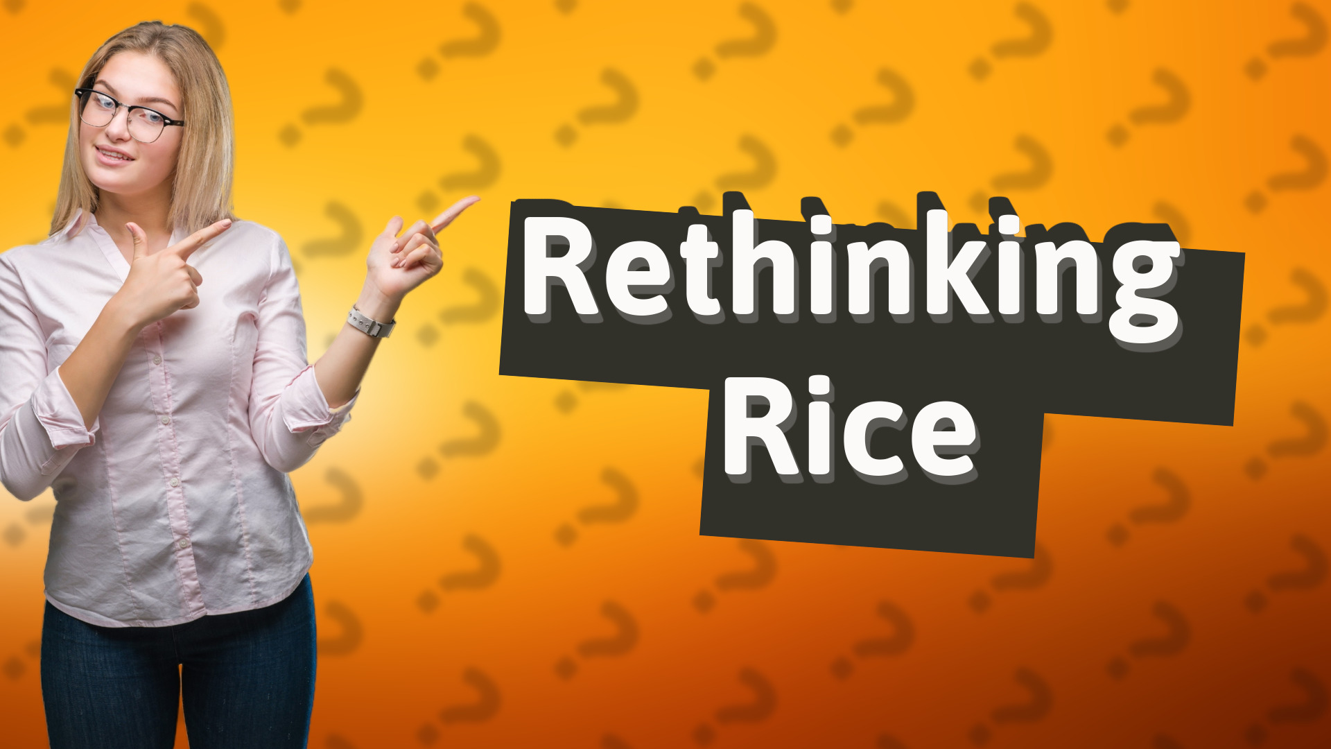 Rethinking Rice