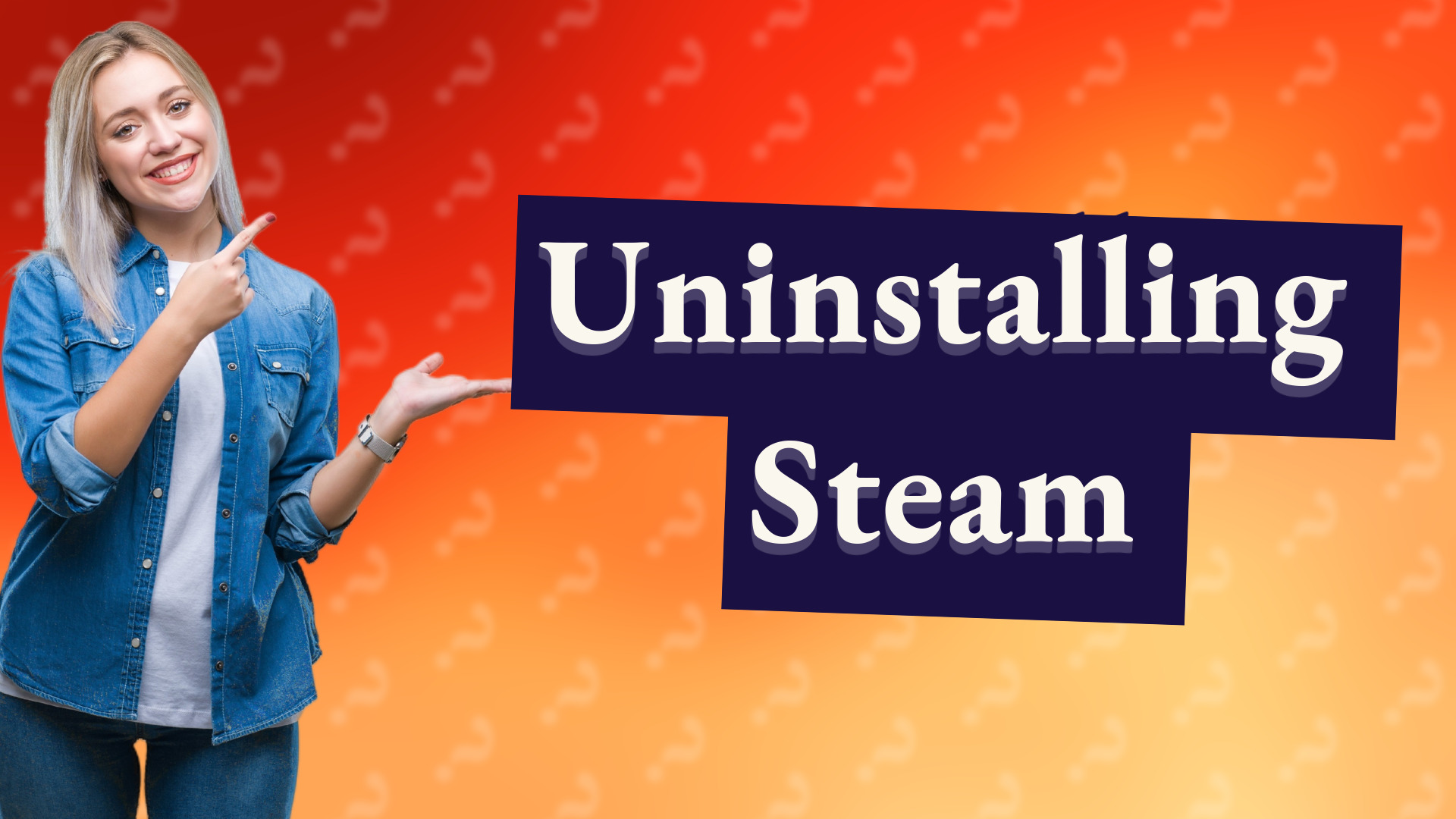 Uninstalling Steam