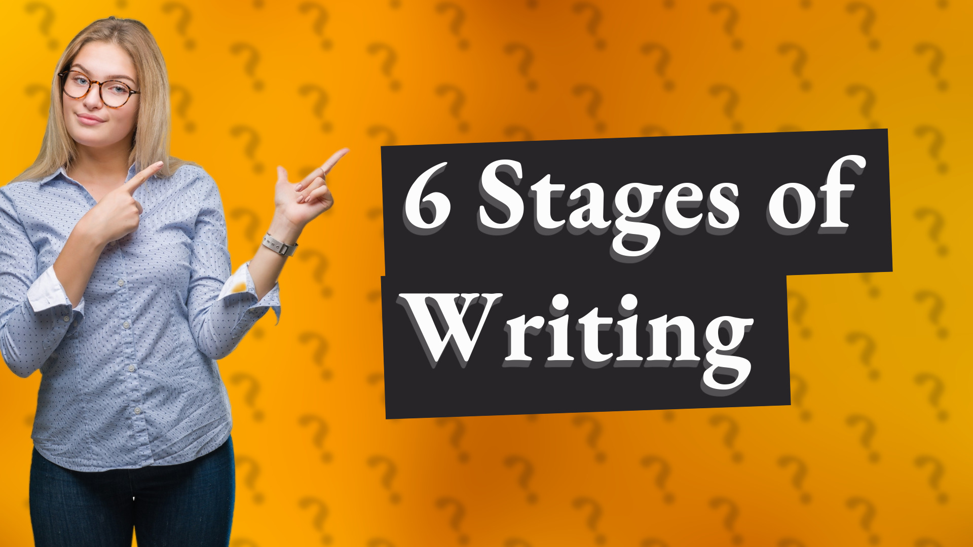 6 Stages of Writing