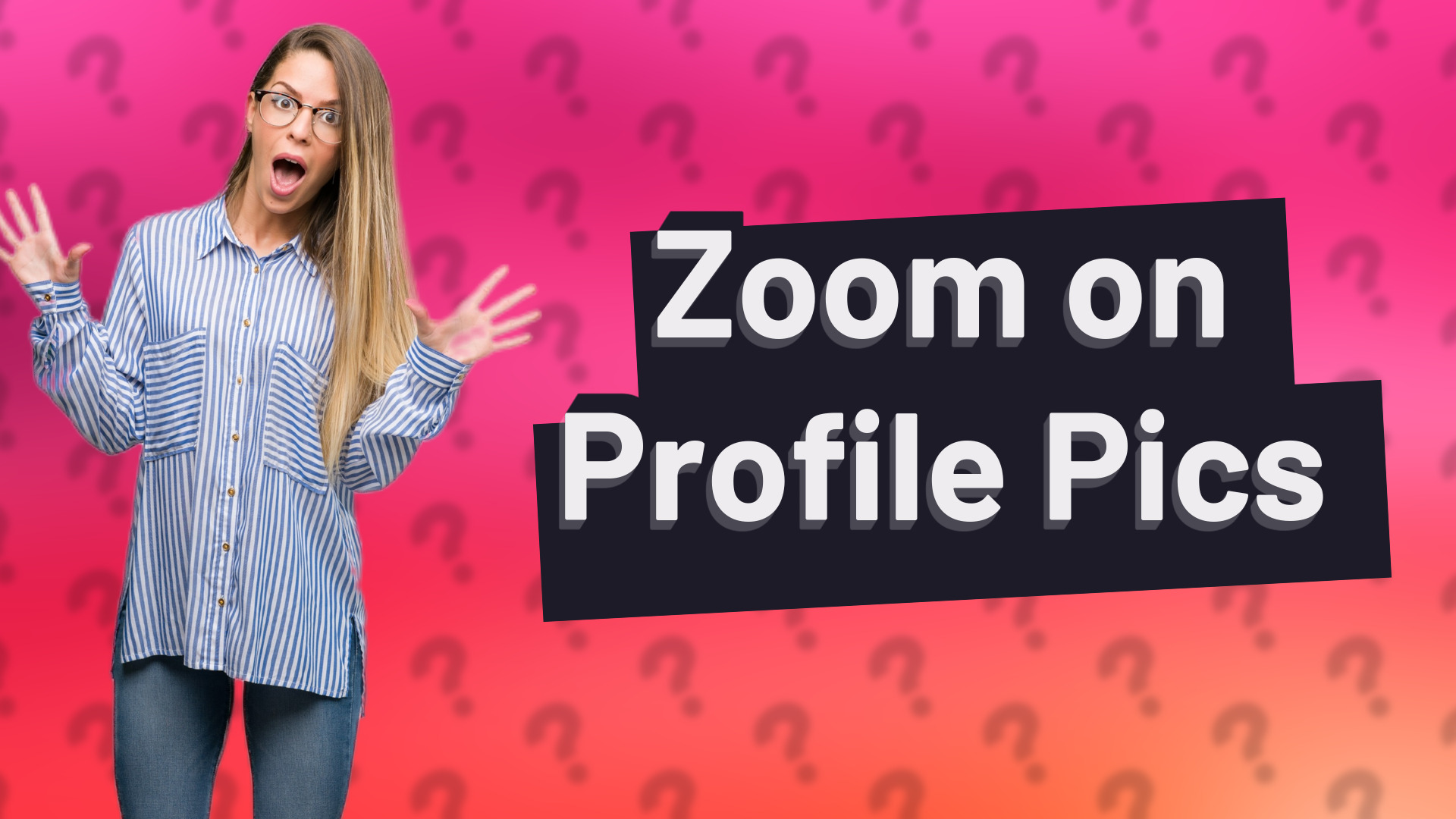 Zoom on Profile Pics