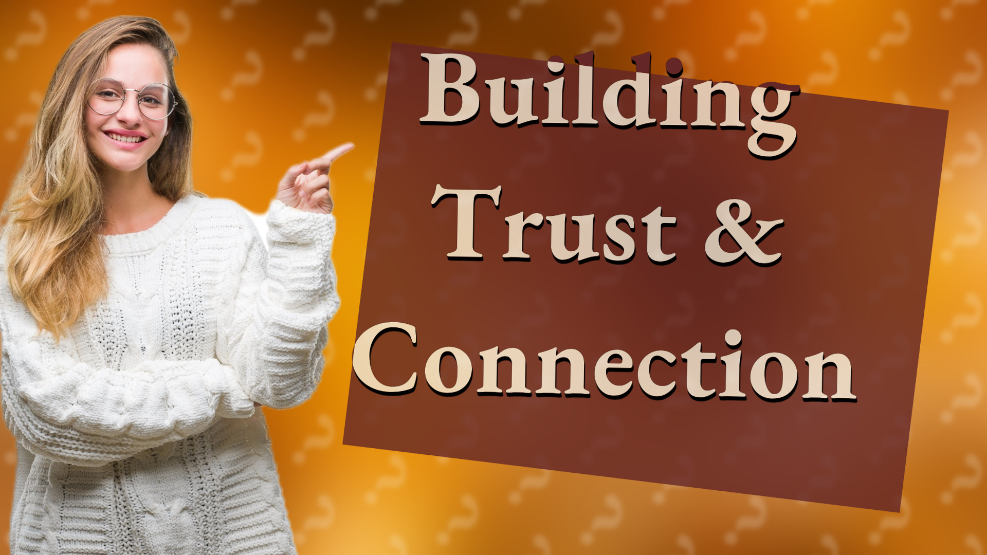 Building Trust & Connection