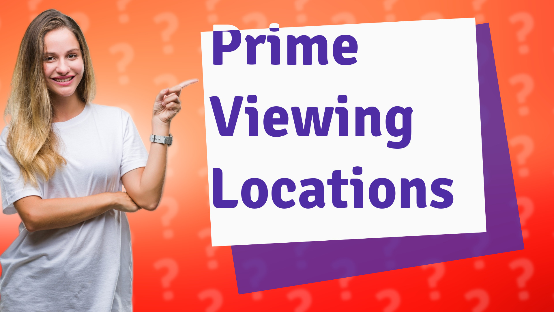 Prime Viewing Locations
