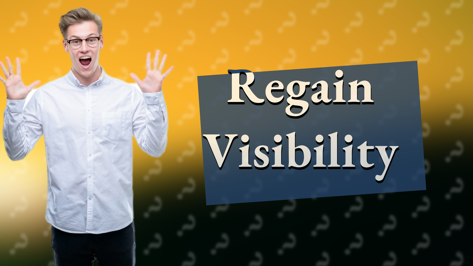 Regain Visibility