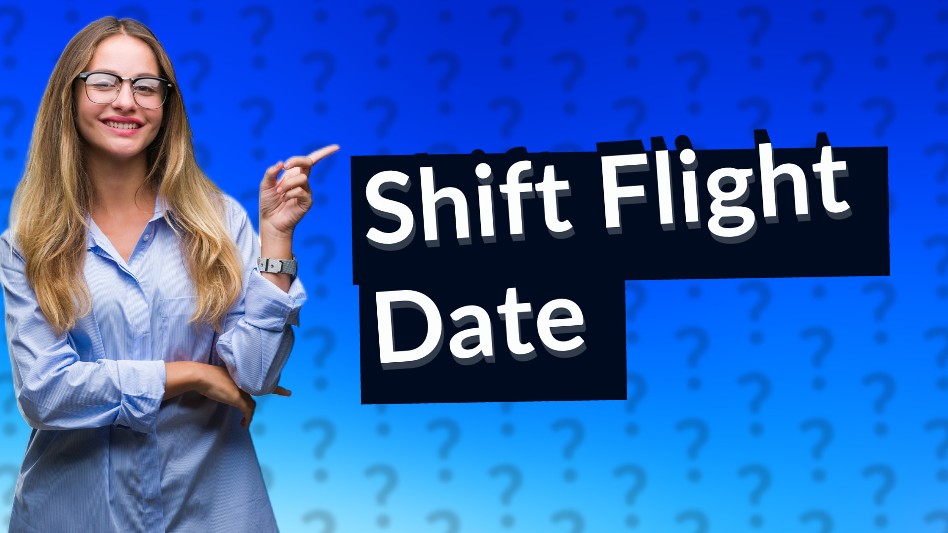 Shift Flight Date