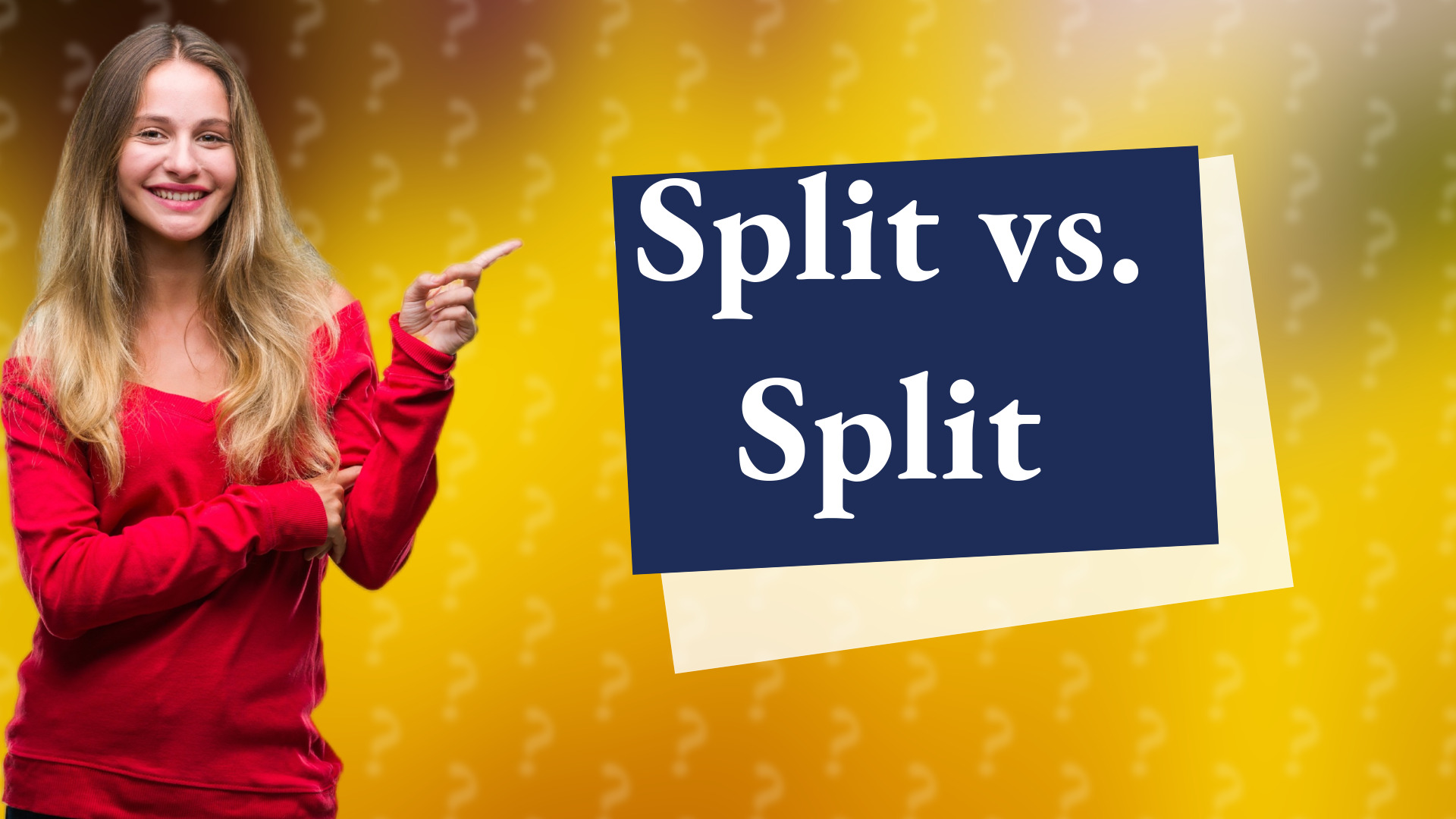 Split vs. Split