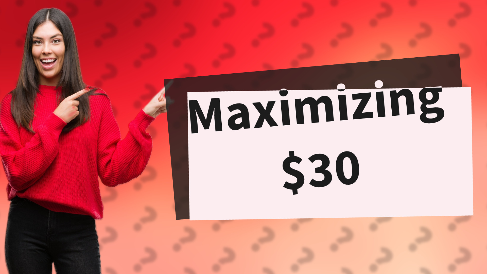Maximizing $30